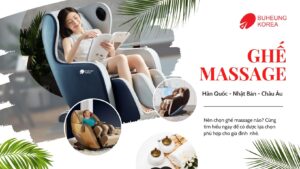Ghế Massage Nhật Bản, Hàn Quốc, Châu Âu: Mua Loại Nào? 34