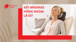 Gối Massage Hồng Ngoại: Phân Loại, Cách Dùng, Ai Nên Sử Dụng 50