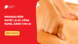 Massage Bấm Huyệt Là Gì: Công Dụng, Dành Cho Ai 81