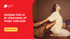 Massage Thái Là Gì: Công Dụng, Kỹ Thuật, Thời Gian 74