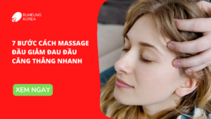7 Bước Cách Massage Đầu Giảm Đau Đầu Căng Thẳng Nhanh 11