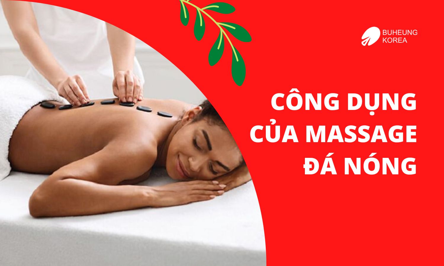 Massage Đá Nóng Là Gì? Công Dụng, Cách Massage 7
