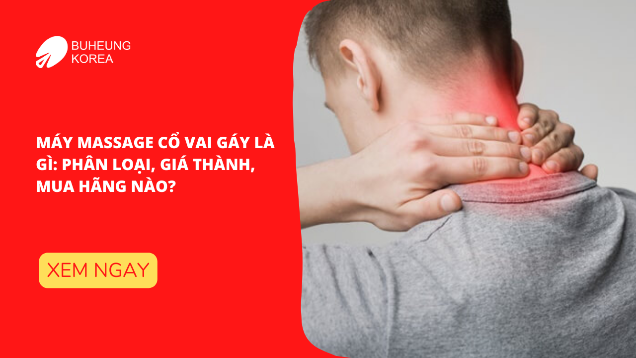 Máy Massage Cổ Vai Gáy Là Gì: Phân Loại, Giá Thành, Mua Hãng Nào 1 Máy massage cổ vai gáy