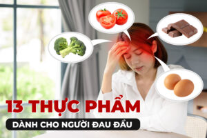 Bổ Sung Ngay 13 Loại Thực Phẩm Cho Người Đau Đầu Thường Xuyên 3 Bổ Sung Ngay 13 Loại Thực Phẩm Cho Người Đau Đầu Thường Xuyên 3