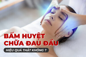 Minh họa bấm huyệt có chữa đau đầu được không
