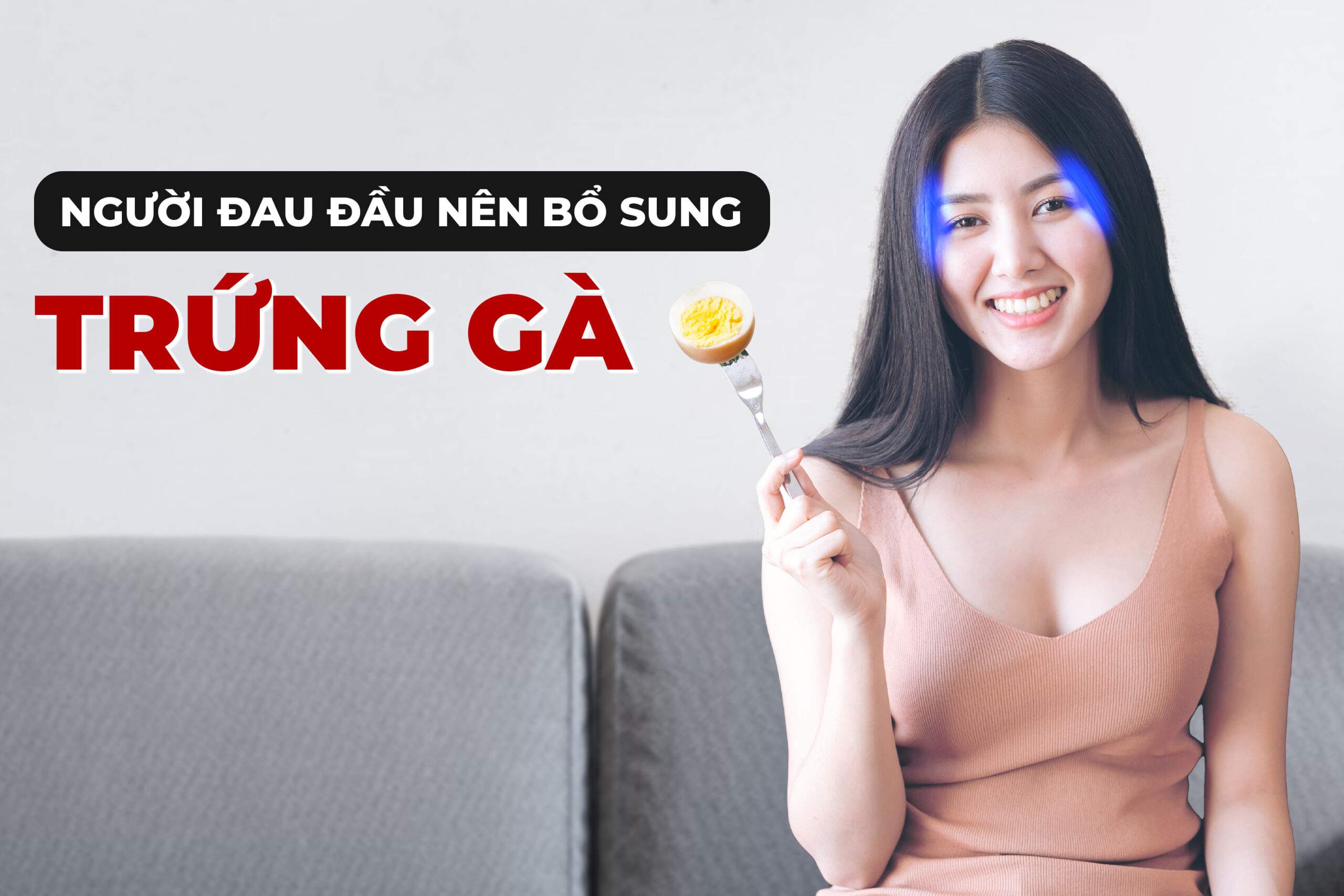 Minh họa người thường xuyên bị đau đầu nên ăn trứng gà