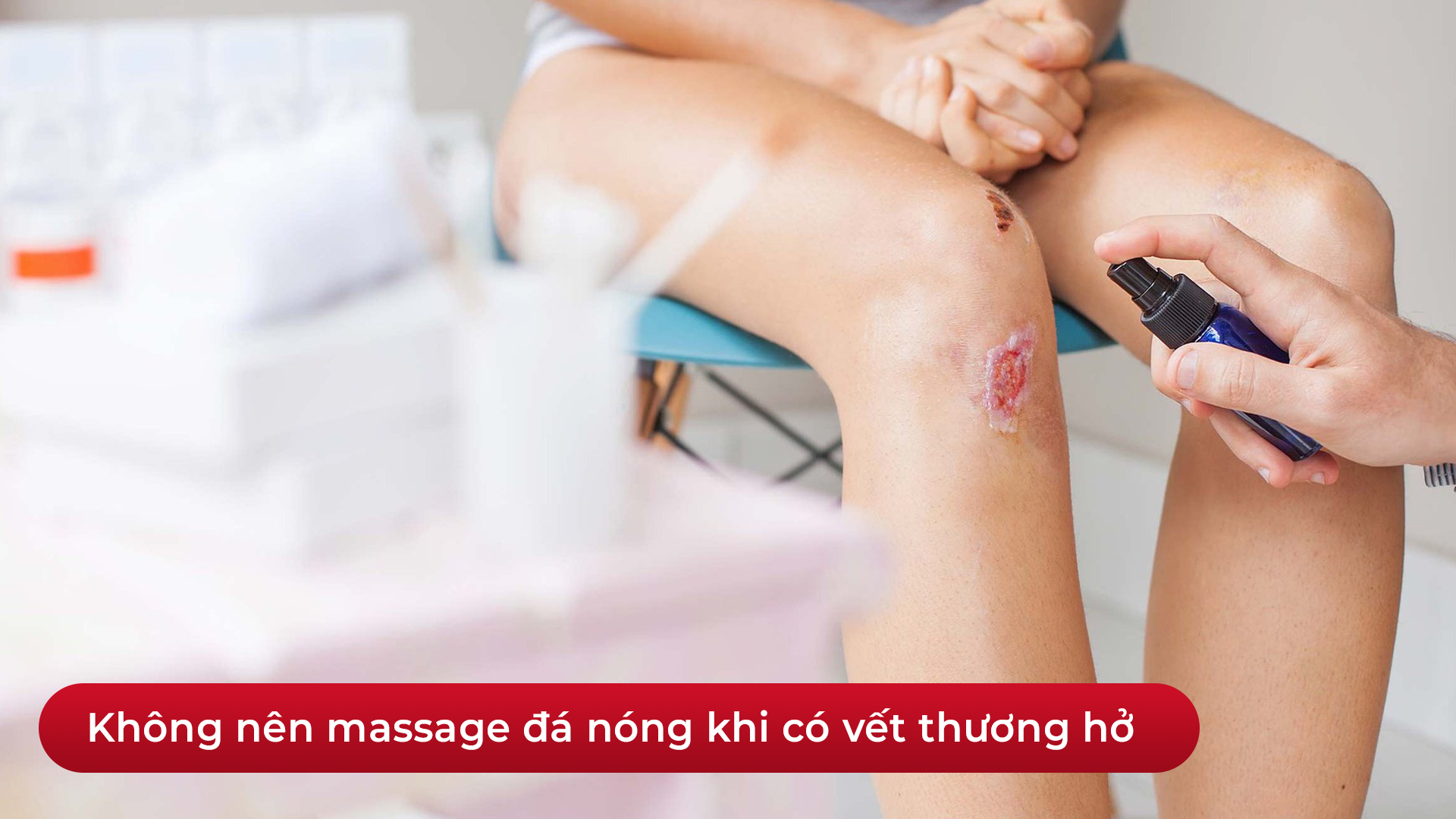 Tác Hại & Lợi Ích Sức Khỏe Của Massage Đá Nóng Nên Biết 4 Minh họa không nên massage đá nóng khi có vết thương hở