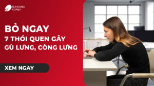 Minh họa bỏ ngay 7 thói quen gây gù lưng