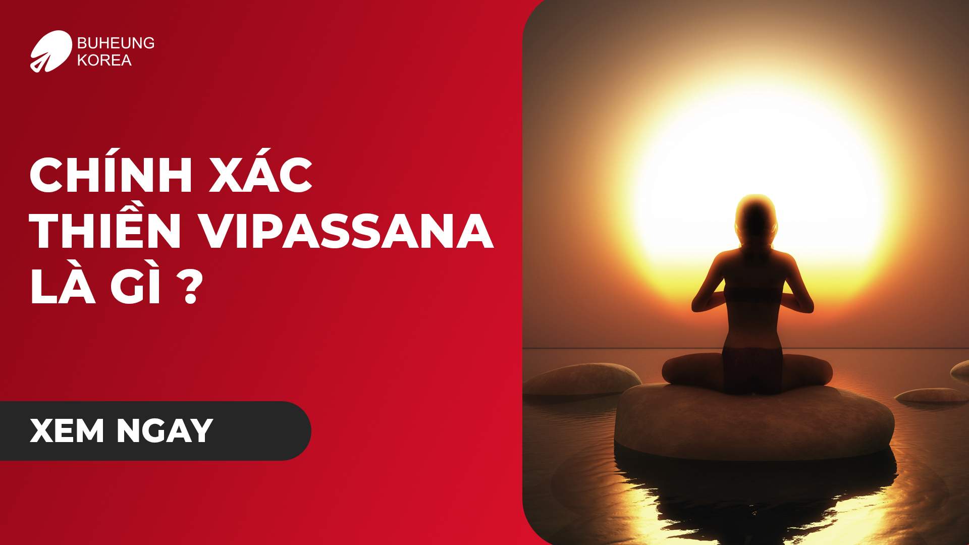 Từ A-Z Về Thiền Vipassana, Thuộc Tôn Giáo Nào? 1 Minh họa thiền vipassana là gì