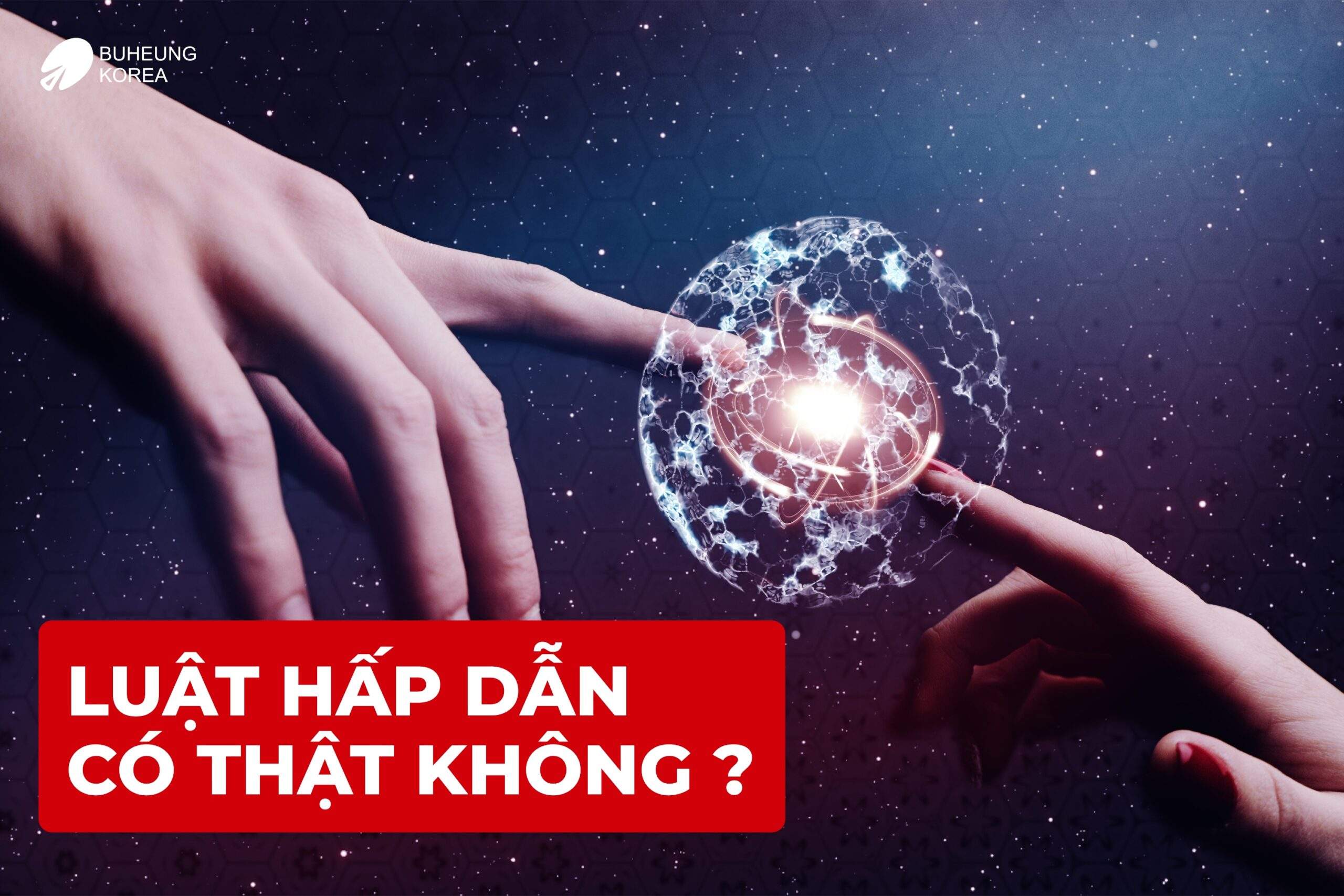 4 Bí Mật Luật Hấp Dẫn Có Thể Bạn Chưa Biết 1