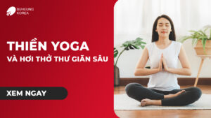 Cách Thiền Yoga Với Hơi Thở Thư Giãn Sâu Hiệu Quả 15