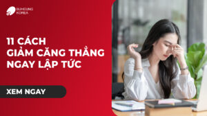 11 Cách Giảm Căng Thẳng Ngay Lập Tức 24
