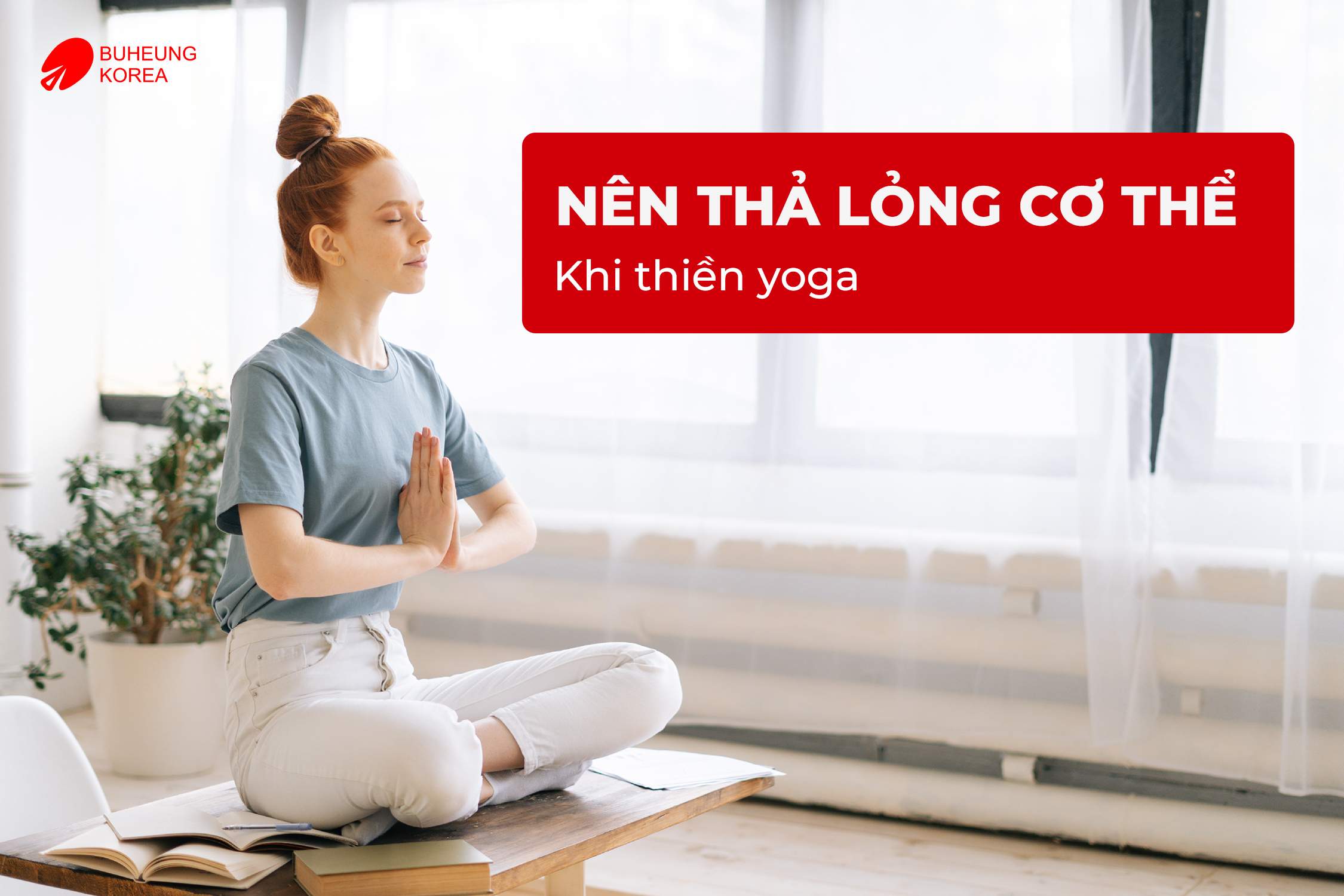 Cách Thiền Yoga Với Hơi Thở Thư Giãn Sâu Hiệu Quả 5