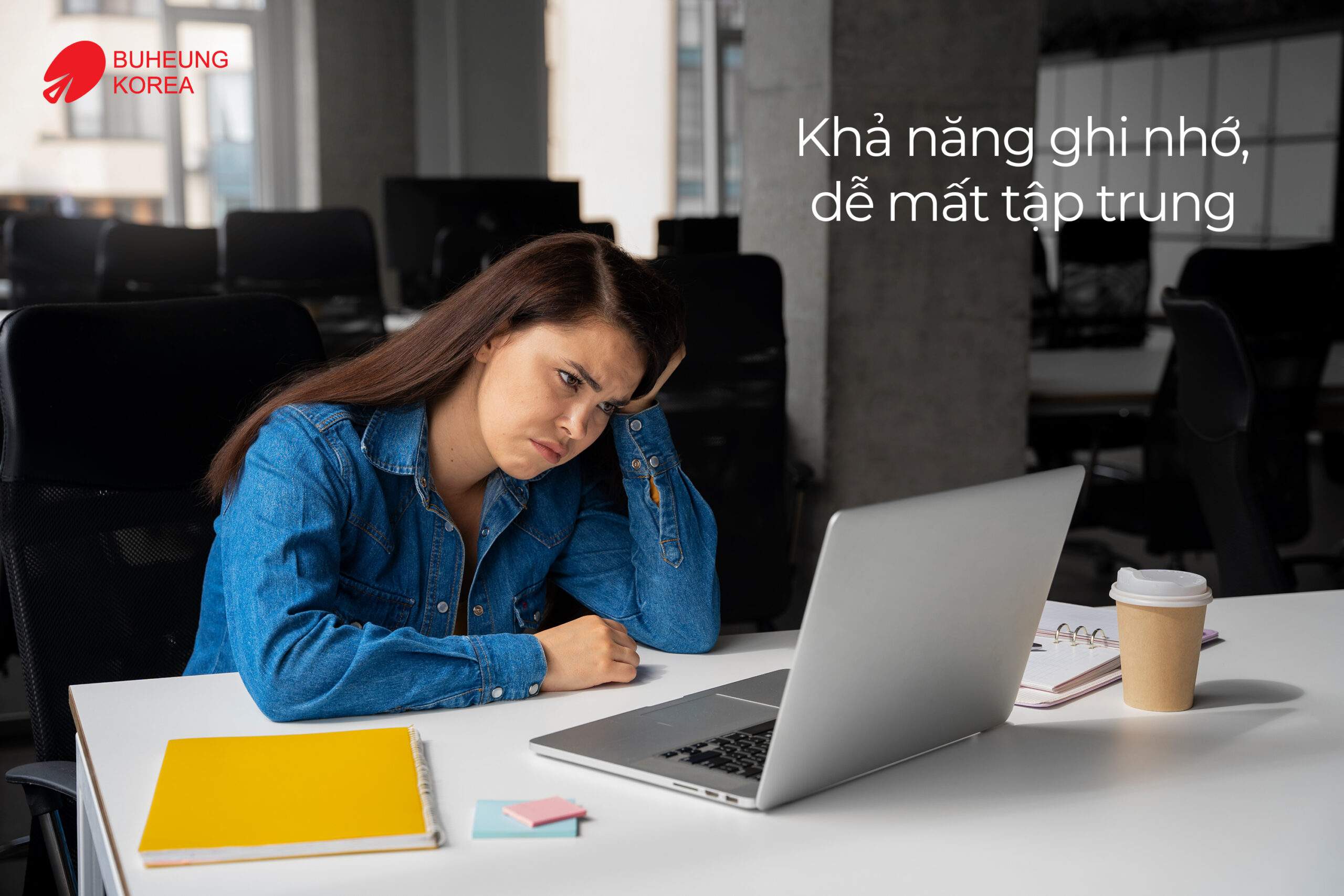 Khả năng ghi nhớ kém, dễ mất tập trung