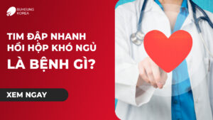 Tim Đập Nhanh Hồi Hộp Khó Ngủ Là Bệnh Gì? 22