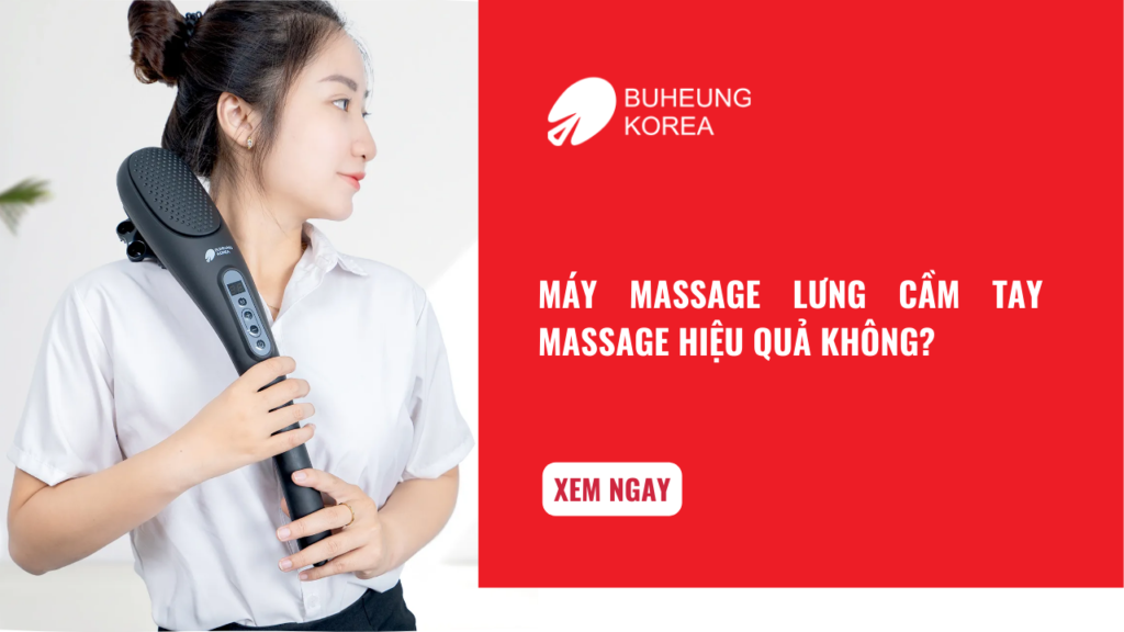 Máy Massage Lưng Cầm Tay Massage Hiệu Quả Không? 1