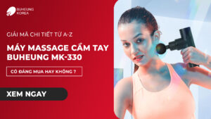 Giải Mã Chi Tiết Từ A-Z Máy Massage Cầm Tay BUHEUNG MK-330, Có Đáng Mua Hay Không? 1