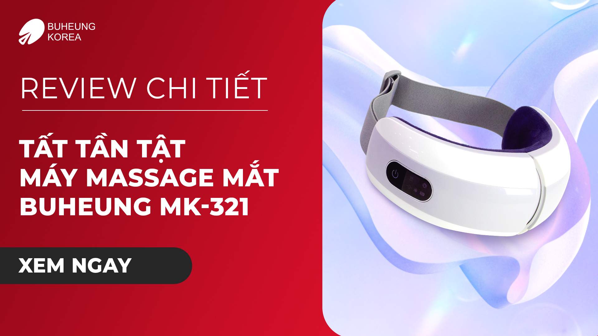 Review Chi Tiết Tất Tần Tật Máy Massage Mắt BUHEUNG MK-321 1 Review Chi Tiết Tất Tần Tật Máy Massage Mắt BUHEUNG MK-321 1
