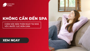 Không Cần Đến Spa: Chăm Sóc Bản Thân Ngay Tại Nhà Với 3 Bước Cực Đơn Giản 22