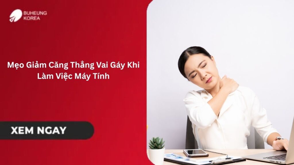 Mẹo Giảm Căng Thẳng Vai Gáy Khi Làm Việc Máy Tính