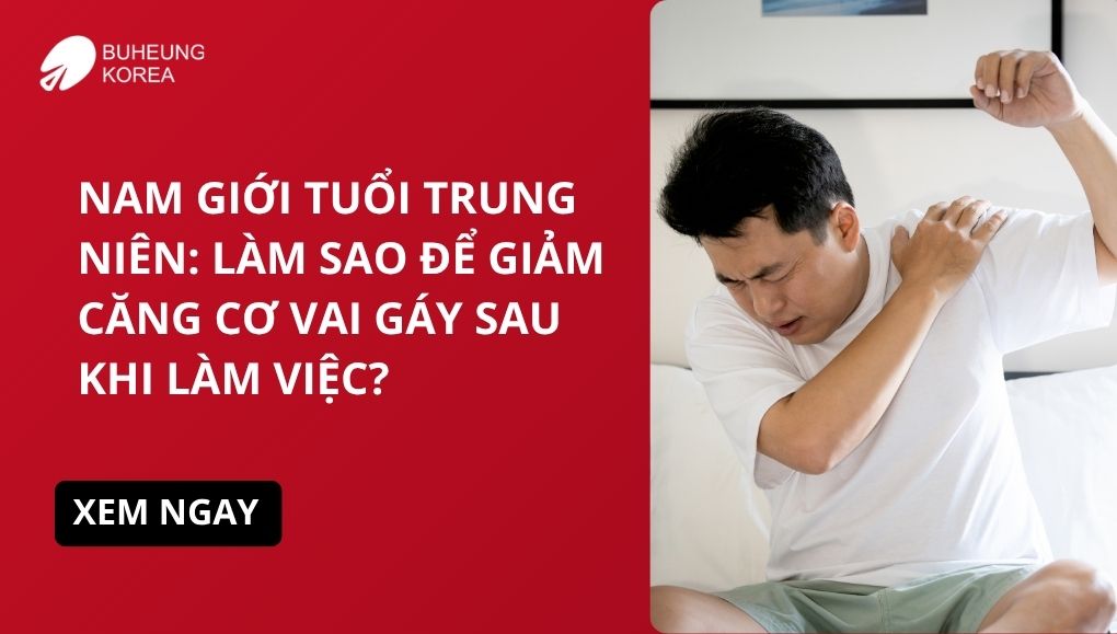 Nam Giới Tuổi Trung Niên: Làm Sao Để Giảm Căng Cơ Vai Gáy Sau Khi Làm Việc? 1 căng cơ vai gáy