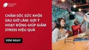 Chăm Sóc Sức Khỏe Sau Giờ Làm: Gợi Ý Hoạt Động Giúp Giảm Stress Hiệu Quả 10 giảm stress hiệu quả