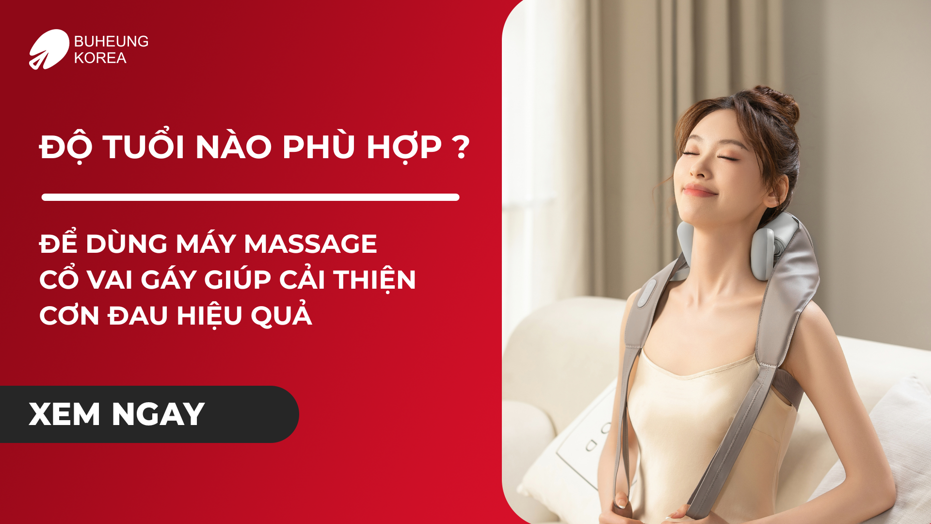 Độ Tuổi Phù Hợp Để Dùng Máy Massage Cổ Vai Gáy Giúp Cải Thiện Cơn Đau Hiệu Quả 1 Độ Tuổi Phù Hợp Để Dùng Máy Massage Cổ Vai Gáy Giúp Cải Thiện Cơn Đau Hiệu Quả 1