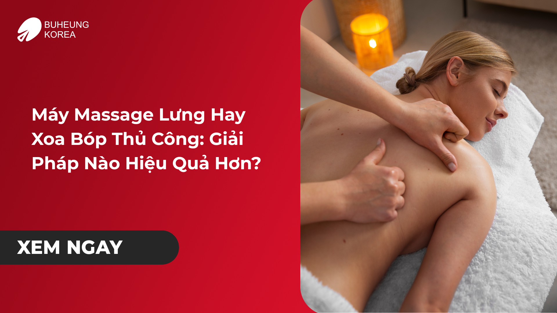 Máy Massage Lưng Hay Xoa Bóp Thủ Công: Giải Pháp Nào Hiệu Quả Hơn ?  1