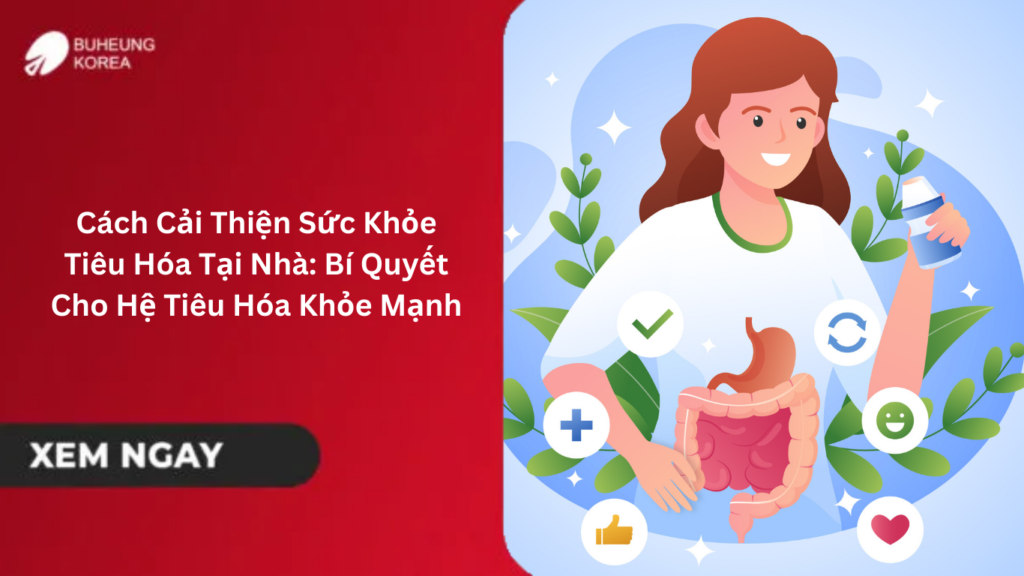 Cách Cải Thiện Sức Khỏe Tiêu Hóa Tại Nhà: Bí Quyết Cho Hệ Tiêu Hóa Khỏe Mạnh