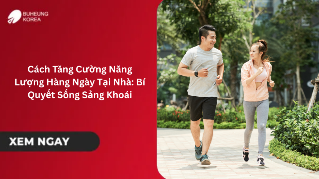 Cách Tăng Cường Năng Lượng Hàng Ngày Tại Nhà: Bí Quyết Sống Sảng Khoái 1 Cách Tăng Cường Năng Lượng Hàng Ngày Tại Nhà: Bí Quyết Sống Sảng Khoái