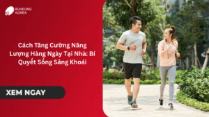 Cách Tăng Cường Năng Lượng Hàng Ngày Tại Nhà: Bí Quyết Sống Sảng Khoái
