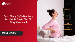 Cách Phòng Ngừa Đau Lưng Tại Nhà: Bí Quyết Cho Cột Sống Khỏe Mạnh 29