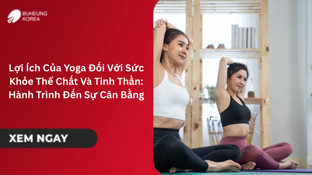 Lợi Ích Của Yoga Đối Với Sức Khỏe Thể Chất Và Tinh Thần: Hành Trình Đến Sự Cân Bằng