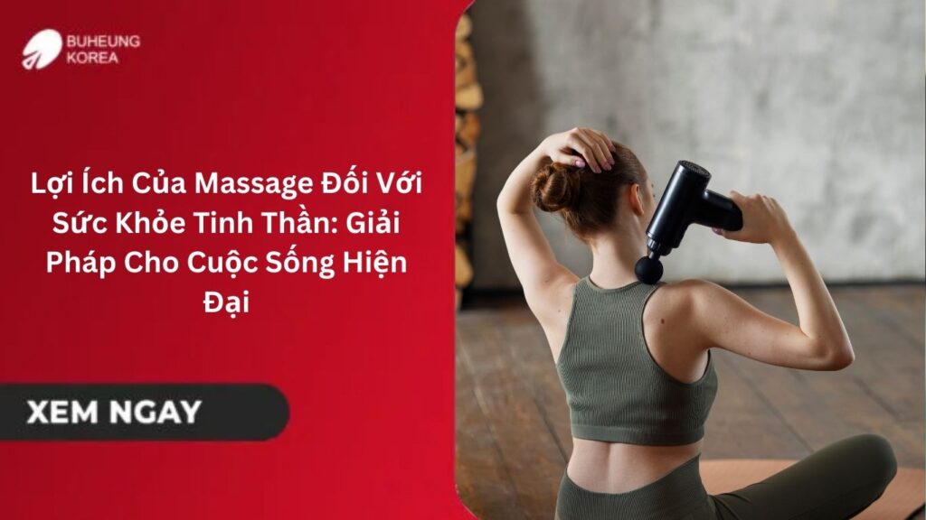 Lợi Ích Của Massage Đối Với Sức Khỏe Tinh Thần: Giải Pháp Cho Cuộc Sống Hiện Đại