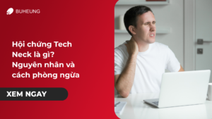 hội chứng tech neck là gì? Nguyên nhân và cách phòng ngừa