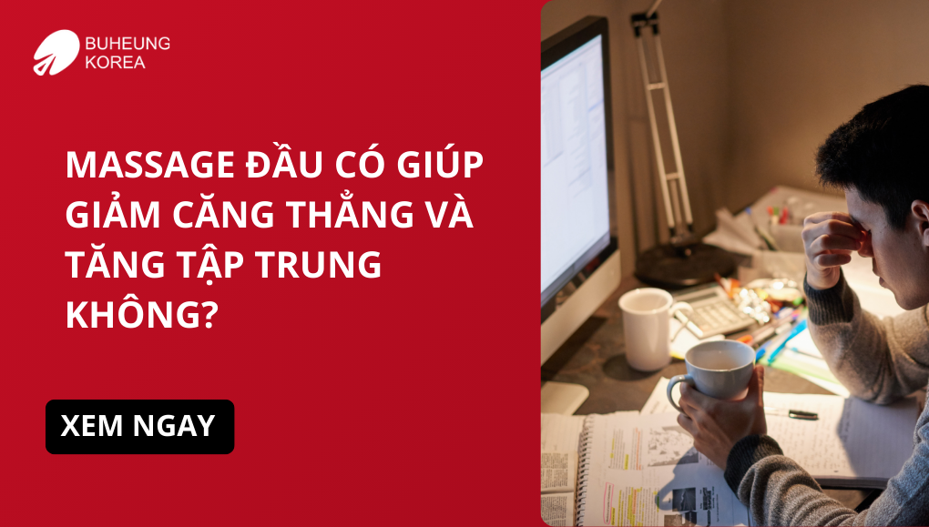 Massage Đầu Có Giúp Giảm Căng Thẳng Và Tăng Tập Trung Không? 1 massage đầu giúp giảm căng thẳng