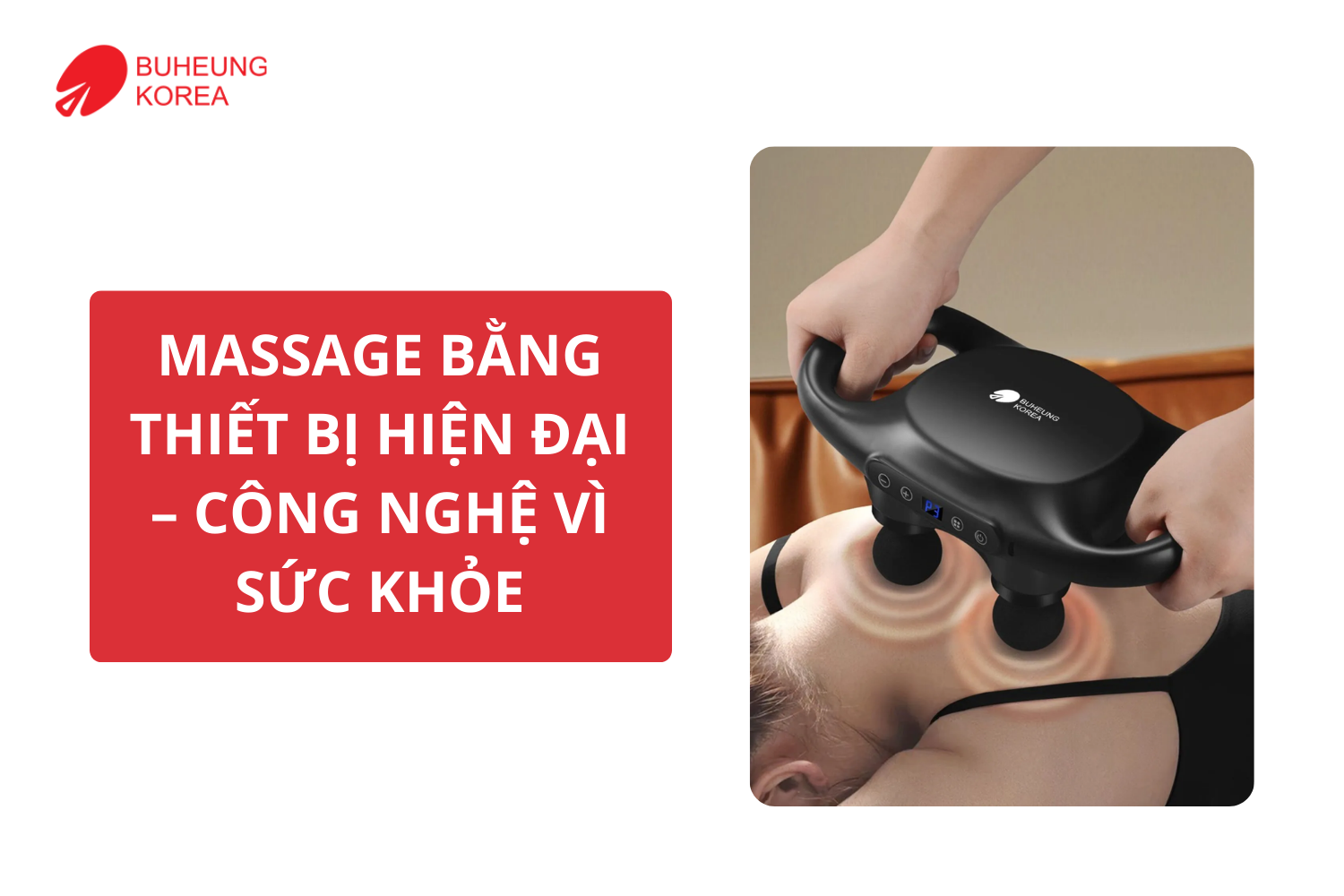 So Sánh Massage Truyền Thống Và Massage Bằng Thiết Bị Hiện Đại 3 So Sánh Massage Truyền Thống Và Massage Bằng Thiết Bị Hiện Đại 2