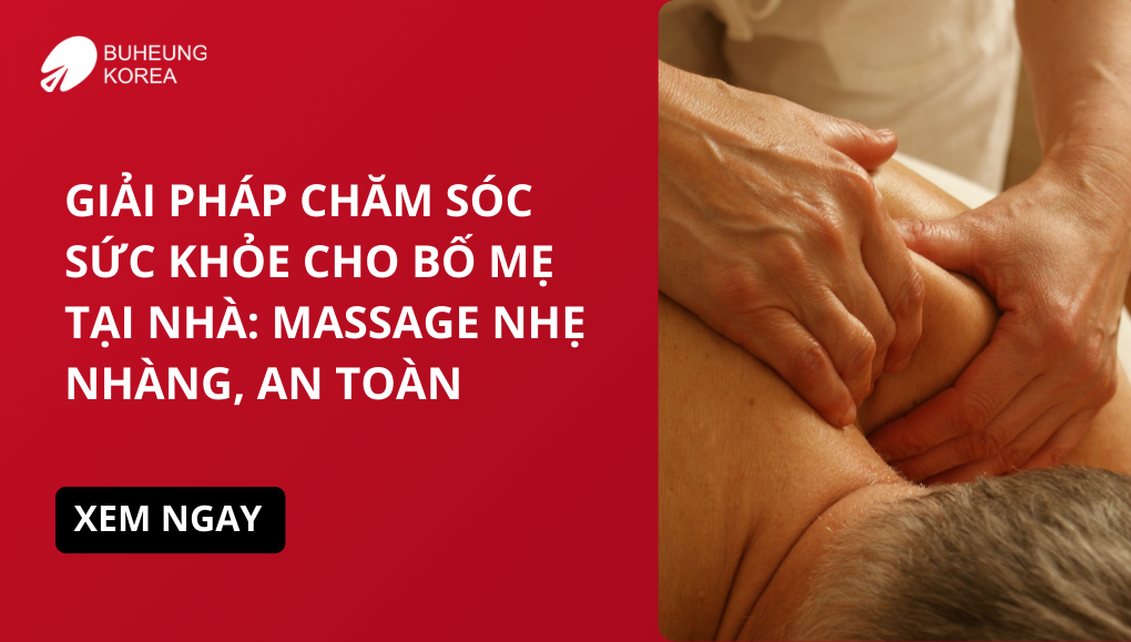 Giải Pháp Chăm Sóc Sức Khỏe Cho Bố Mẹ Tại Nhà: Massage Nhẹ Nhàng, An Toàn 1 chăm sóc sức khỏe cho bố mẹ