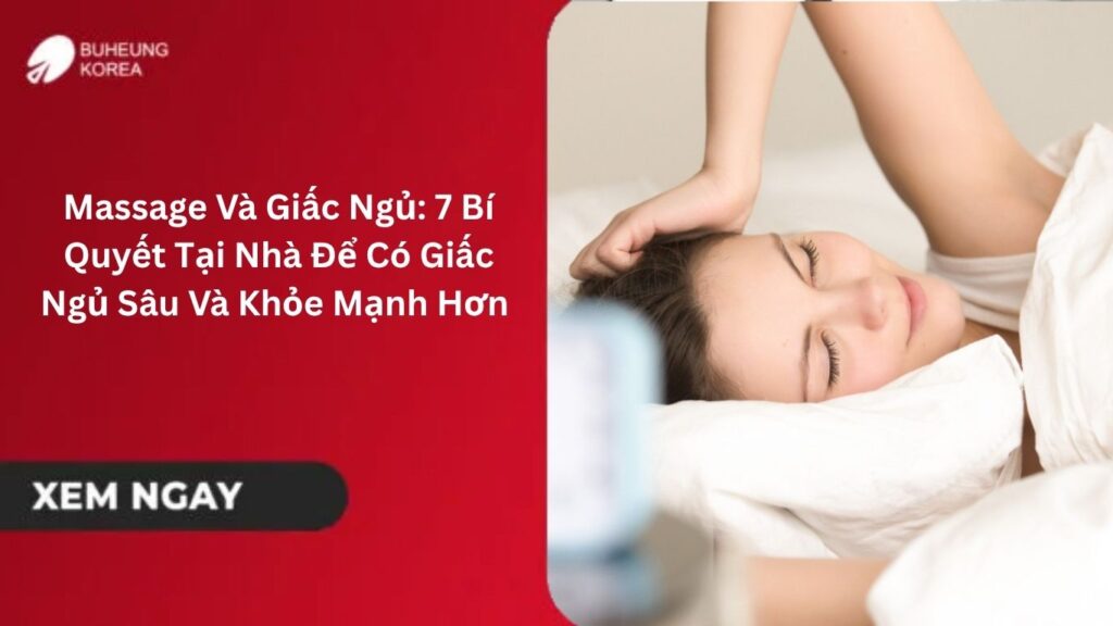 Massage Và Giấc Ngủ: 7 Bí Quyết Tại Nhà Để Có Giấc Ngủ Sâu Và Khỏe Mạnh Hơn Năm 2025 1 Massage Và Giấc Ngủ: 7 Bí Quyết Tại Nhà Để Có Giấc Ngủ Sâu Và Khỏe Mạnh Hơn Năm 2025