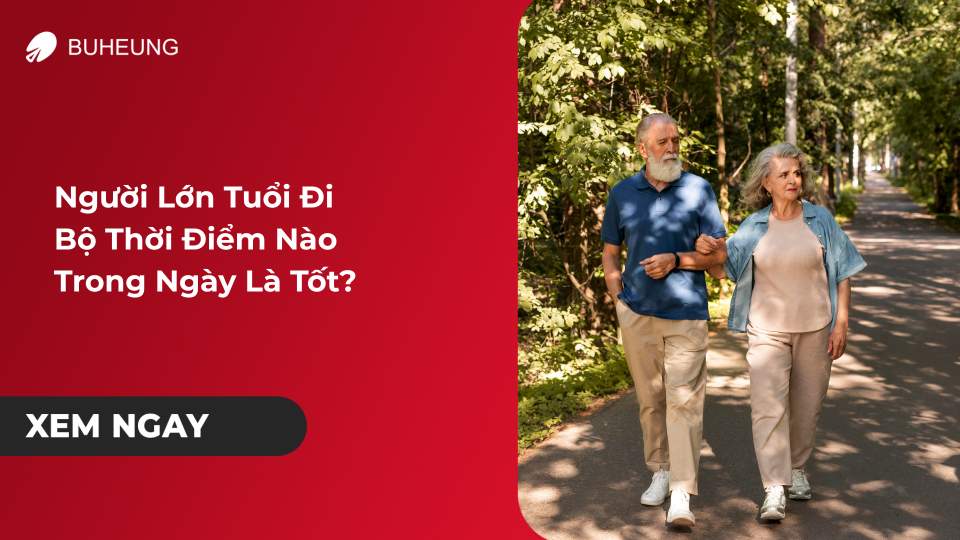 Người Lớn Tuổi Đi Bộ Thời Điểm Nào Trong Ngày Là Tốt ?  1