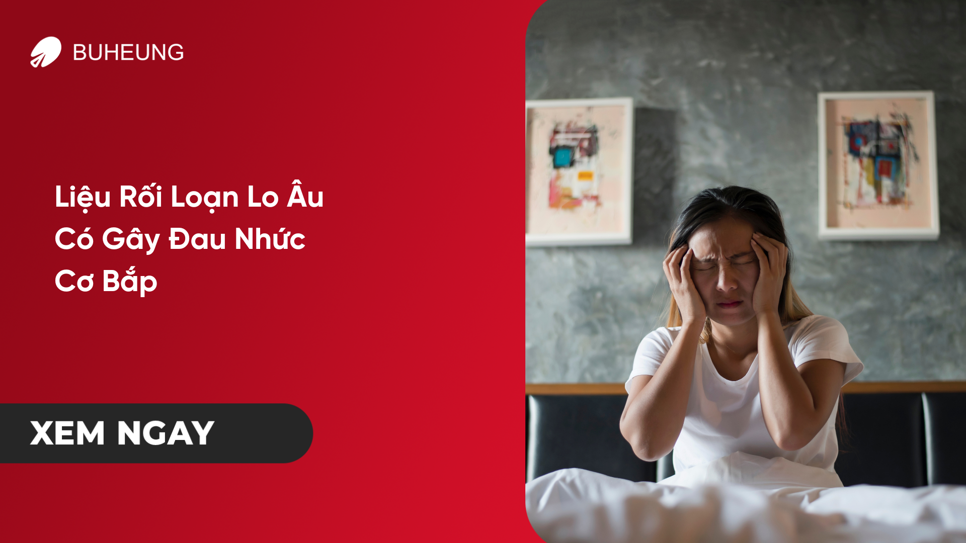 Liệu Rối Loạn Lo Âu Có Gây Đau Nhức Cơ Bắp 1