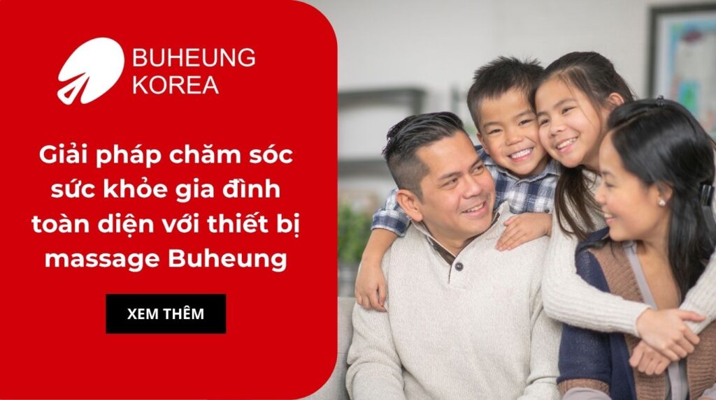 Giải pháp chăm sóc sức khỏe gia đình toàn diện với thiết bị massage Buheung 1 Giải pháp chăm sóc sức khỏe gia đình toàn diện với thiết bị massage Buheung