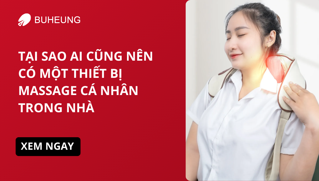 tại sao ai cũng nên có thiết bị massage cá nhân trong nhà