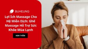 Lợi Ích Massage Cho Hệ Miễn Dịch: Ghế Massage Hỗ Trợ Sức Khỏe Mùa Lạnh