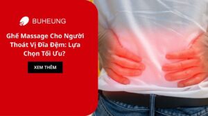 Ghế Massage Cho Người Thoát Vị Đĩa Đệm: Lựa Chọn Tối Ưu? 1