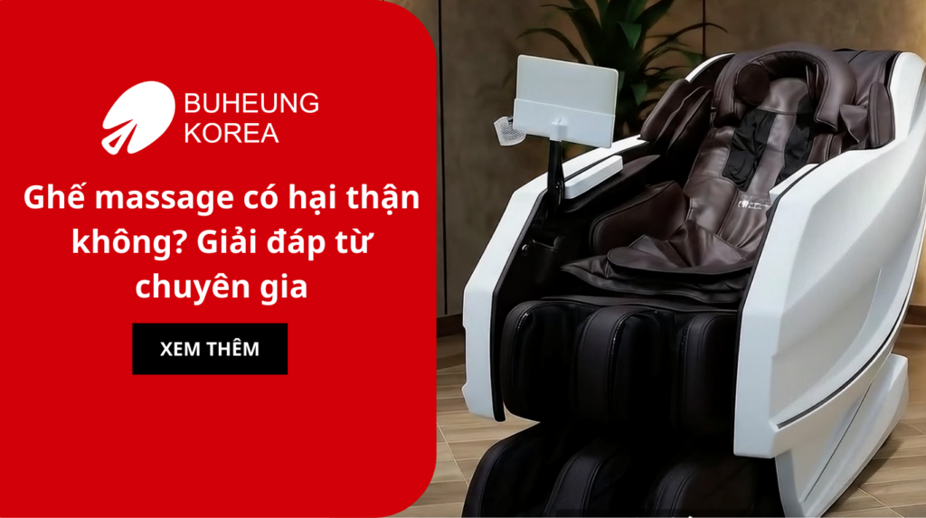 Ghế massage có hại thận không? Giải đáp từ chuyên gia 1