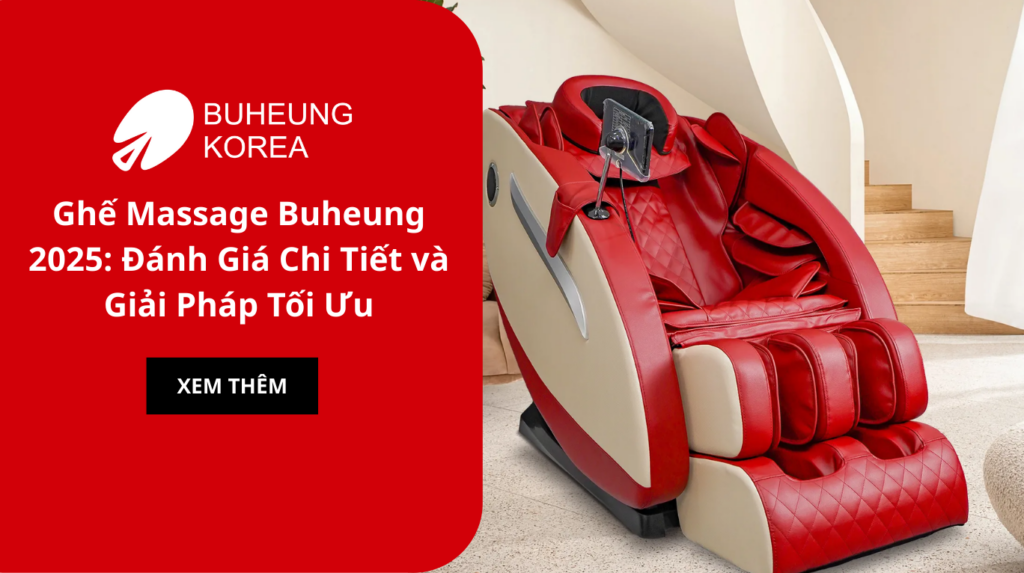 Ghế Massage Buheung 2025: Đánh Giá Chi Tiết và Giải Pháp Tối Ưu 1