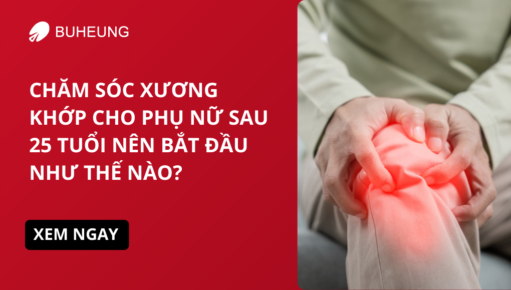chăm sóc xương khớp sau 25 tuổi
