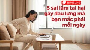 5 sai lầm tai hại gây đau lưng mà bạn mắc phải mỗi ngày 1