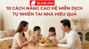 10 cách nâng cao hệ miễn dịch tự nhiên tại nhà hiệu quả 24